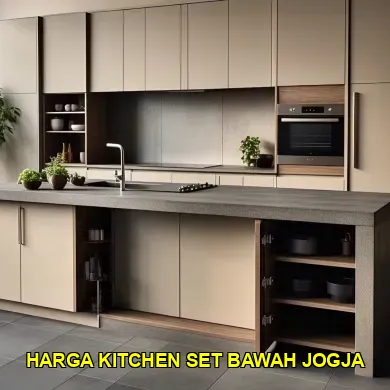 Menelusuri Harga Kitchen Set Bawah Jogja yang Terjangkau